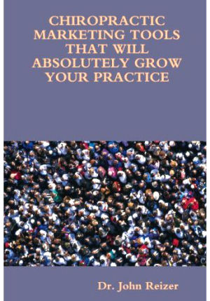 CHIROPRACTIC MARKETING TOOLS THAT WILL ABSOLUTELY GROW YOUR PRACTICE 