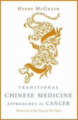 Traditional Chinese Medicine Approaches to Cancer: Harmony in the Face of the Tiger
