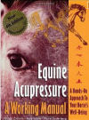Equine Acupressure A Working Manual