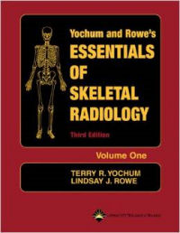 Essentials of Skeletal Radiology - Yochum and Rowe