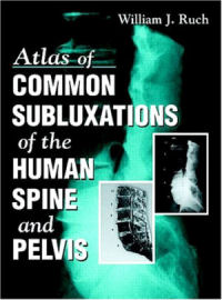 Atlas of Common Subluxations of the Human Spine and Pelvis