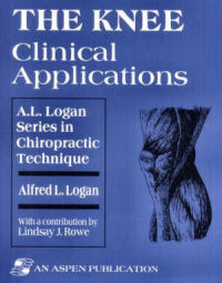 Knee Clinical Applications Logan Series in Chiropractic Technique