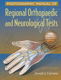 Photographic Manual of Regional Orthopaedic and Neurologic Tests